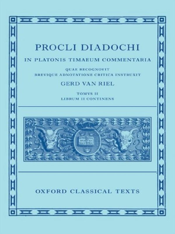 Proclus: Commentary on Timaeus, Book 2 (Procli Diadochi, In Platonis Timaeum Commentaria Librum Primum)