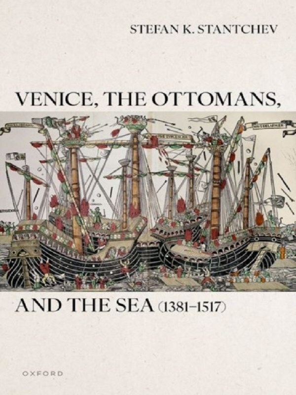 Venice, the Ottomans, and the Sea (1381–1517)
