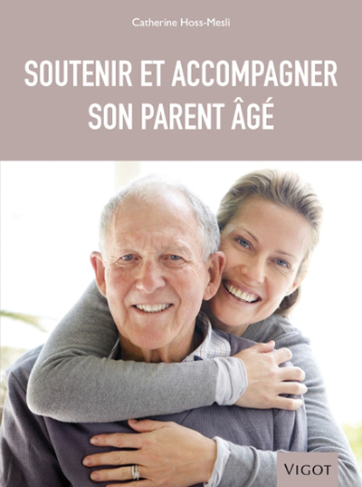 Soutenir et accompagner son parent âgé