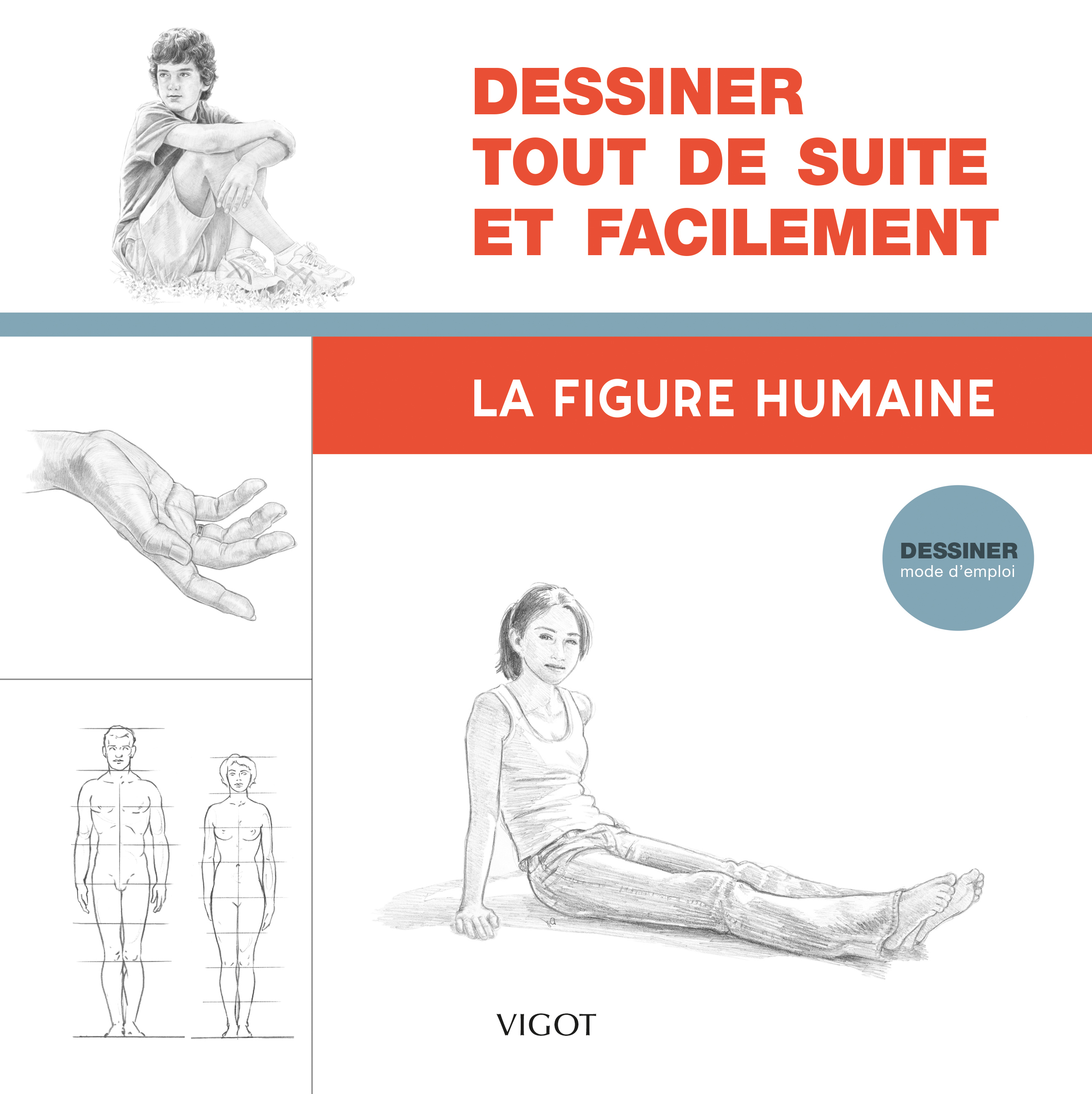Dessiner tout de suite et facilement : La figure humaine