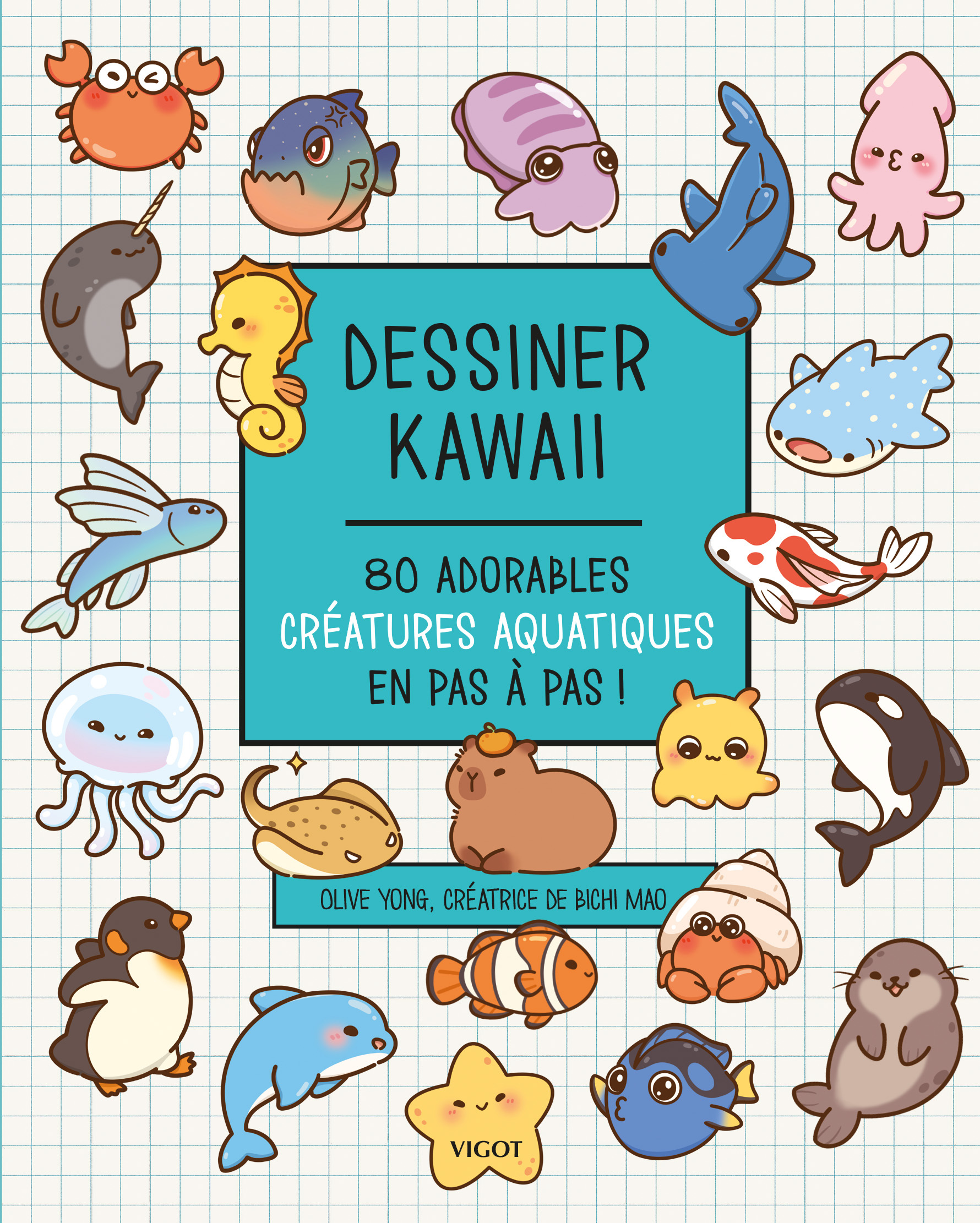 Dessiner kawaii : 80 adorables créatures aquatiques en pas à pas !
