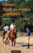 Cheval : guide des métiers et activites