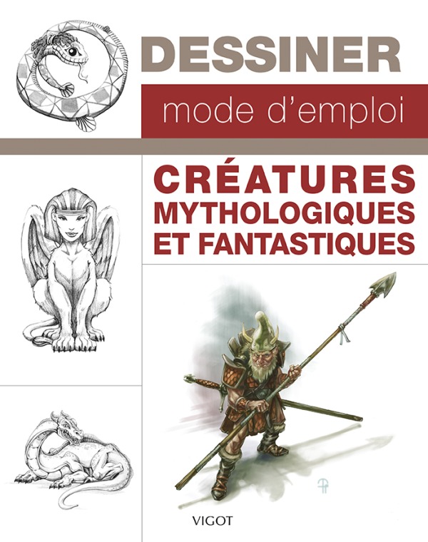 Dessiner, mode d'emploi : créatures mythologiques et fantastiques