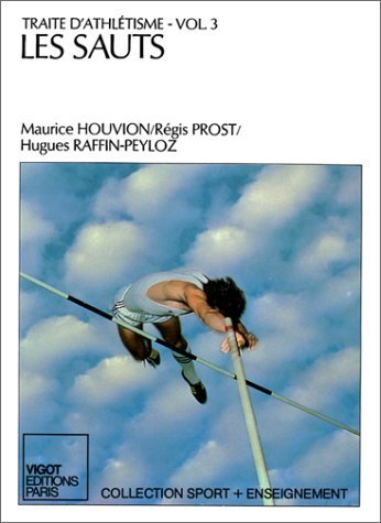 Traité d'athlétisme volume 3. Les sauts