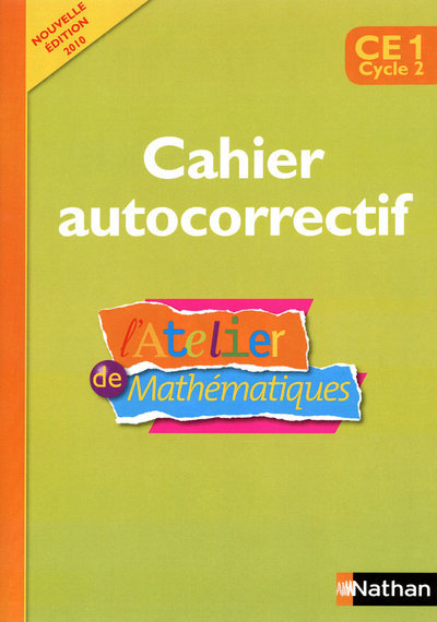 L'Atelier de Mathématiques - Autocorrectif - CE1