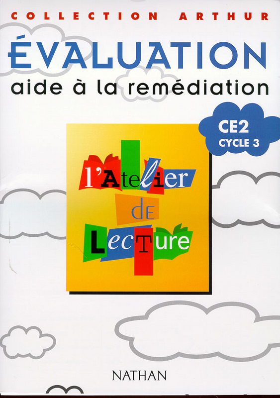 ATELIER DE LECTURE TESTS CE2 CYCLE 3 EVALUATION AIDE A LA REMEDIATION COLLECTION ARTHUR