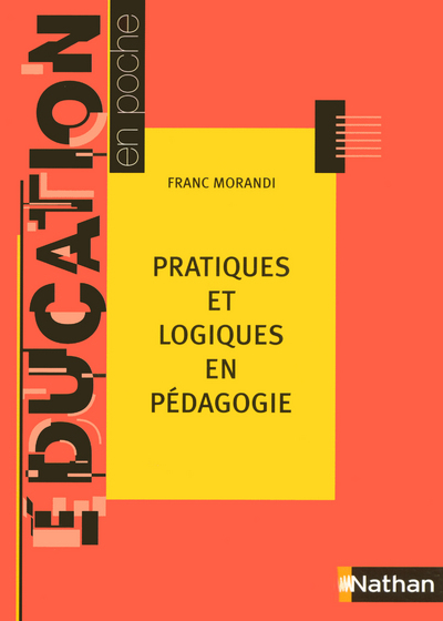PRATIQUES ET LOGIQUES EN PEDAGOGIE