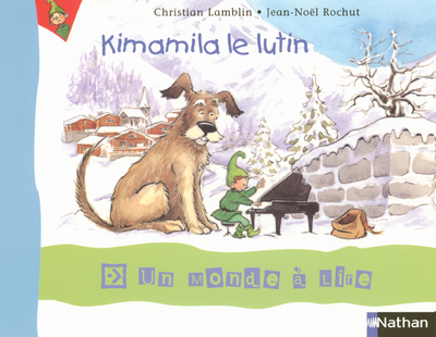 Un monde à lire CP - série bleue - Album 1 - Kimamila le lutin