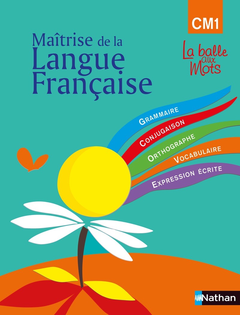 La balle aux mots - maitrise de la langues - manuel - CM1