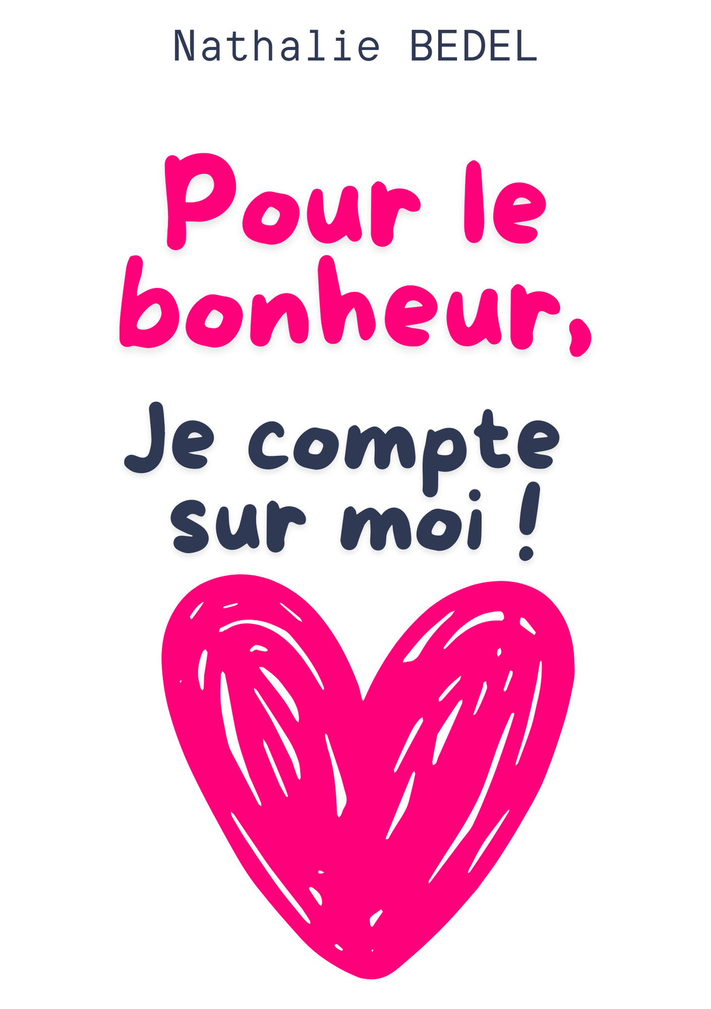 Pour le bonheur, je compte sur moi !