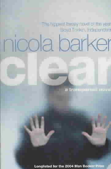 Clear: A Transparent Novel