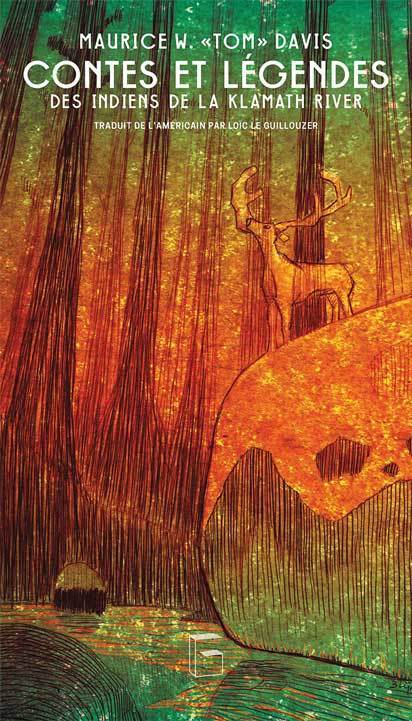 CONTES ET LEGENDES DES INDIENS DE LA KLAMATH RIVER
