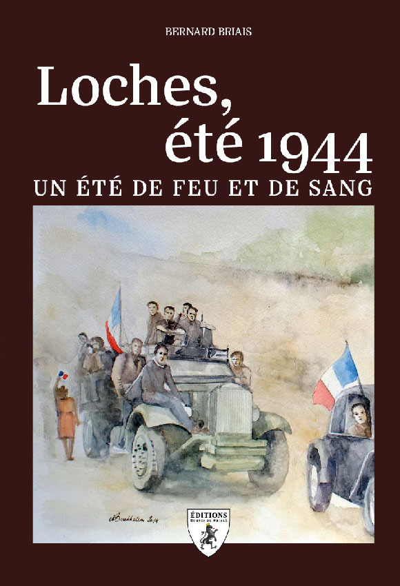 Loches, été 1944 - un été de feu et de sang