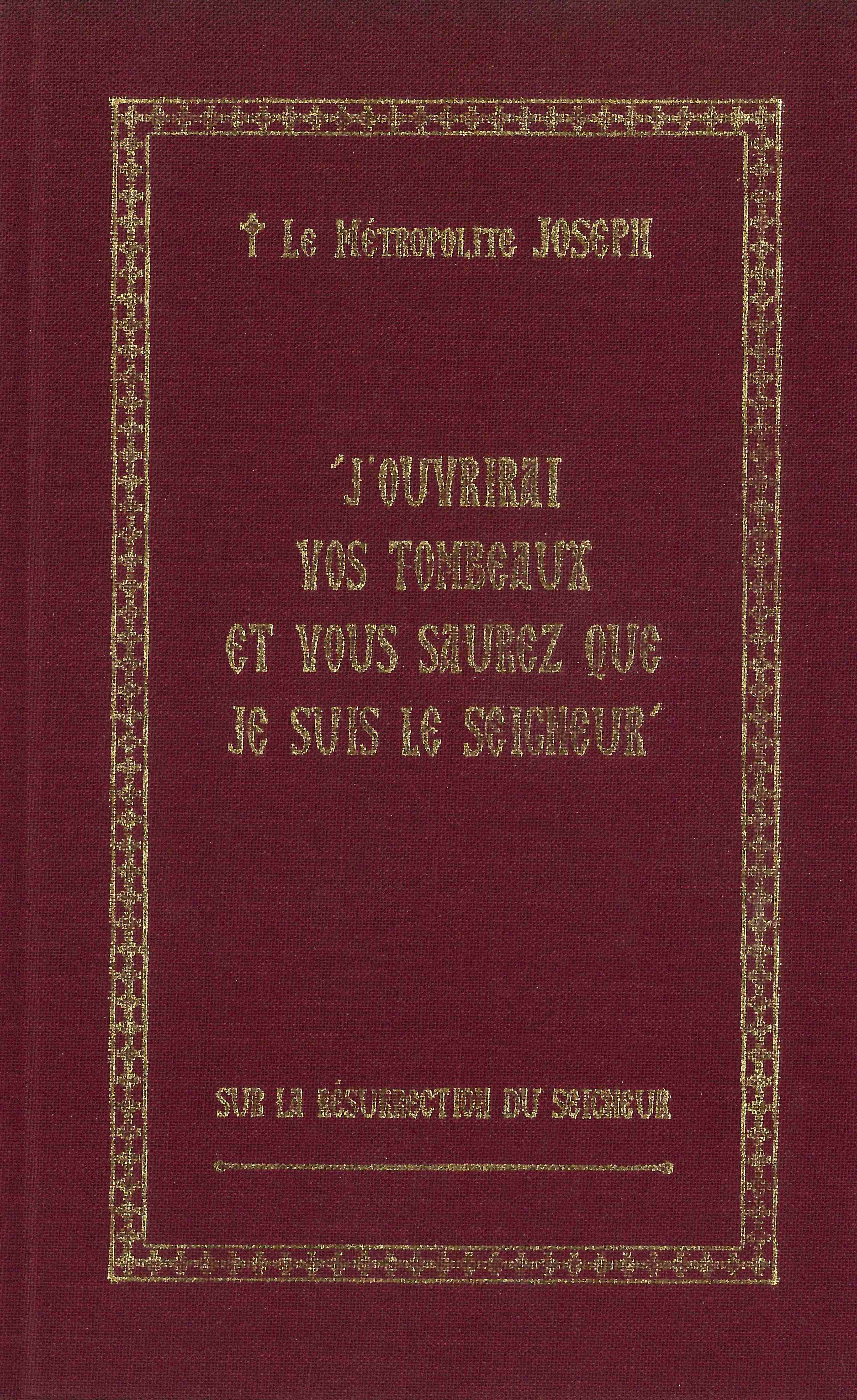 J’ouvrirai vos tombeaux et vous saurez que Je suis le Seigneur