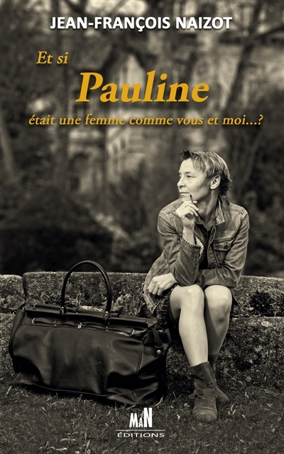 Et si Pauline était une femme comme vous et moi ?