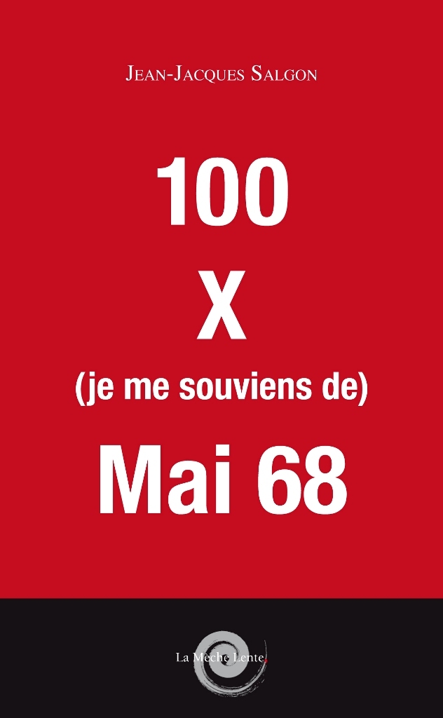 100 X (je me souviens de) Mai 68
