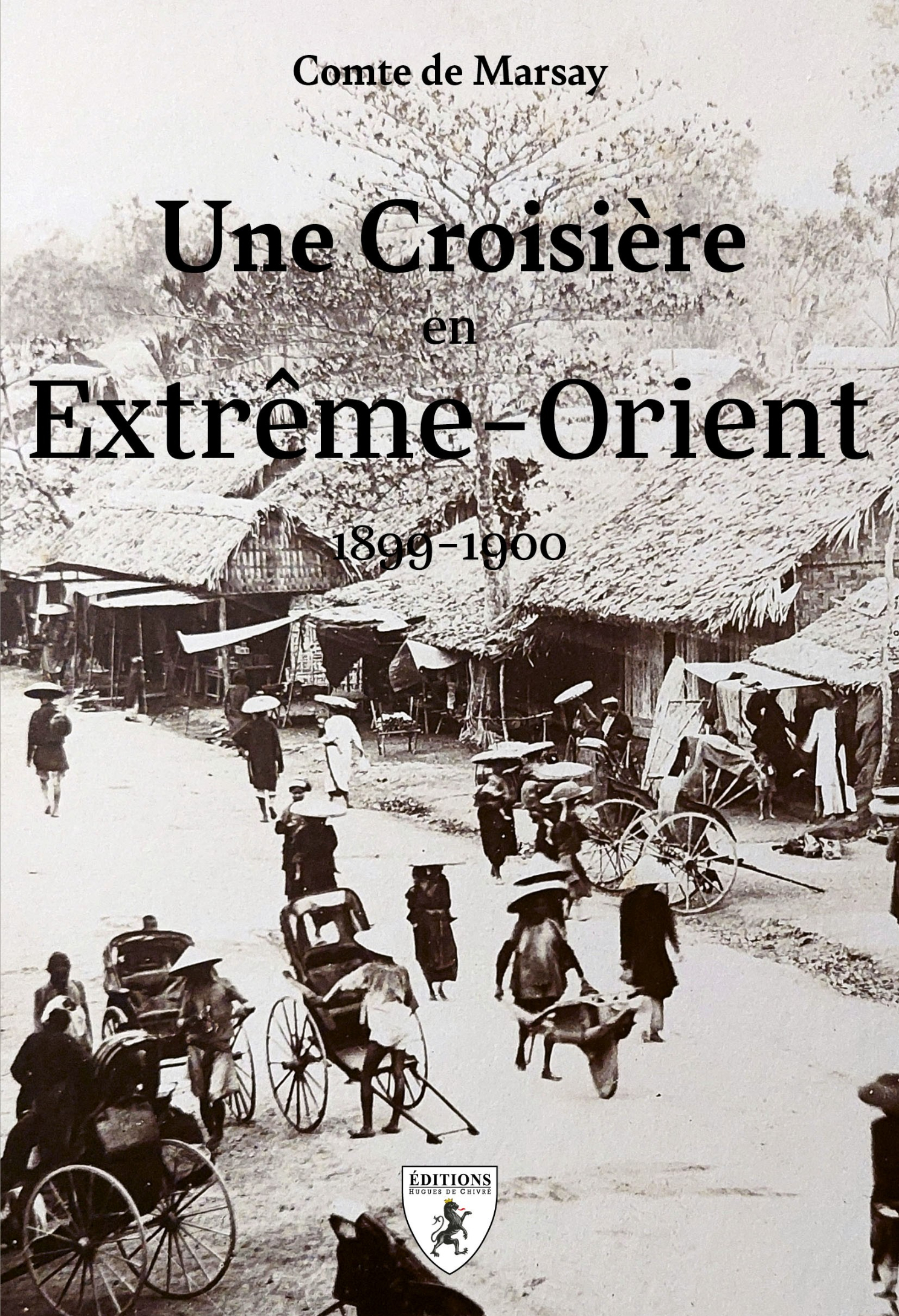UNE CROISIERE EN EXTREME-ORIENT : 1899-1900