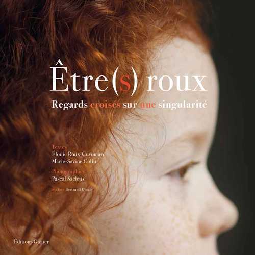 ETRE(S) ROUX  REGARDS CROISES SUR  UNE SINGULARITE