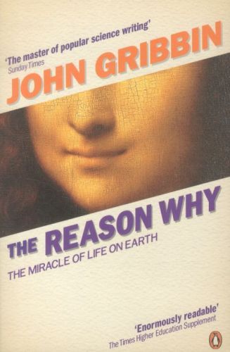 The Reason Why: The Miracle of Life on Earth