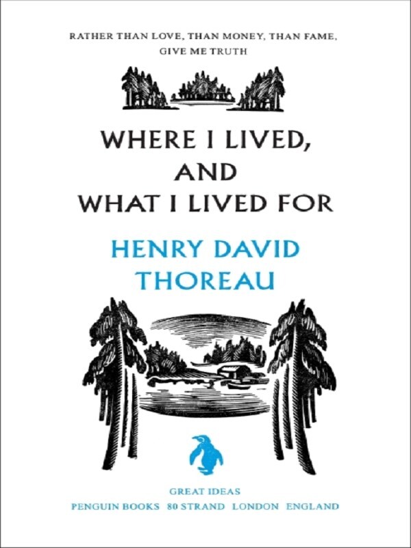 Where i lived, and what i lived for (penguin great ideas series)
