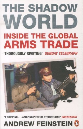 The Shadow World: Inside the Global Arms Trade