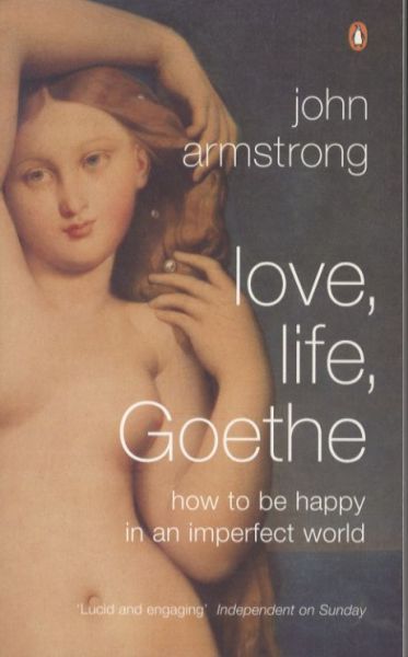 Love, Life, Goethe