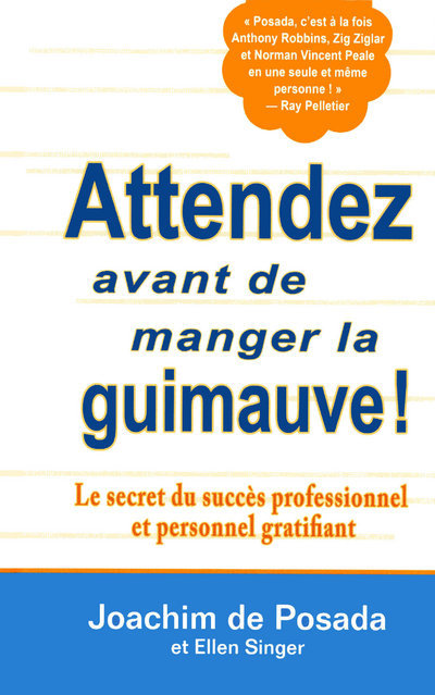 Attendez avant de manger la guimauve - Le secret du succès professionnel et personnel gratifiant