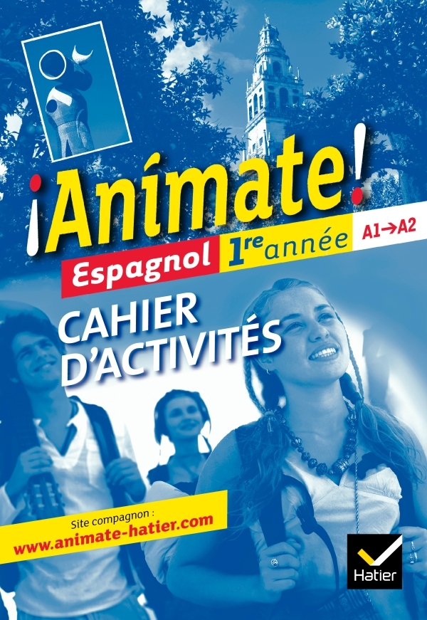Animate Espagnol 1re année éd. 2011 - Cahier d'activités