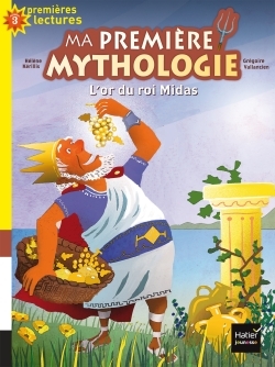 Ma première mythologie - L'or du roi Midas CP/CE1 6/7 ans