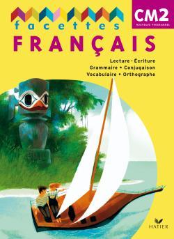 Facettes Français CM2 2010, Livre de l'élève NON VENDU SEUL Compose le 9653569