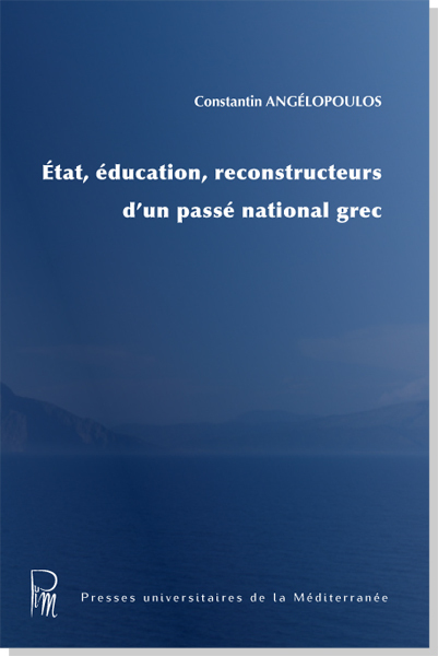 État, éducation, reconstructeurs d'un passé national grec