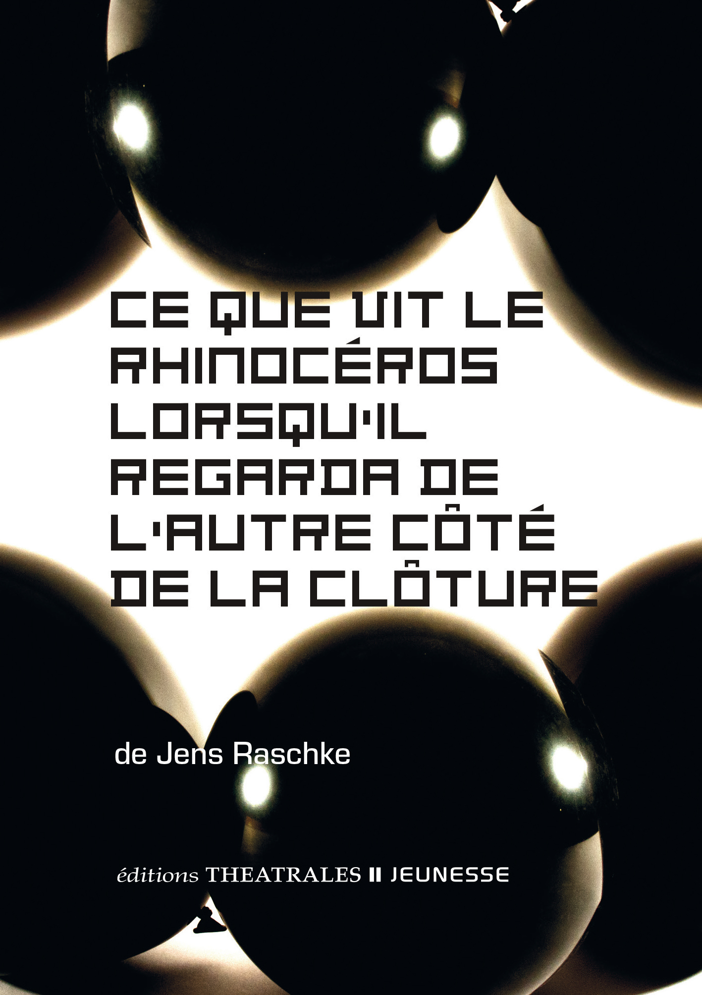 Ce que vit le rhinoceros lorsqu'il regarda de l'autre côté de la clôture