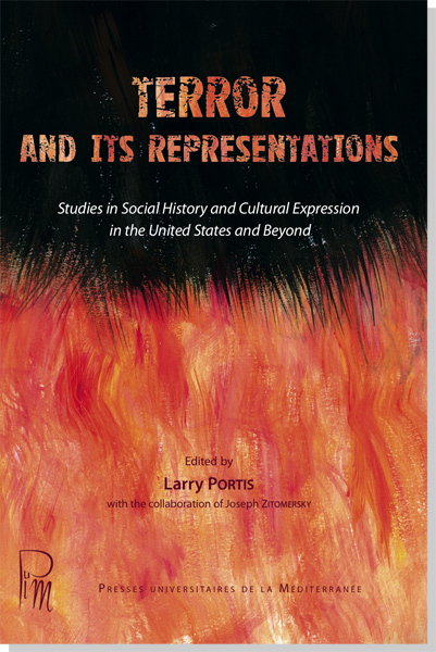 Terror and its Representations - Studies in Social History and Cultural Expression in the United Sta