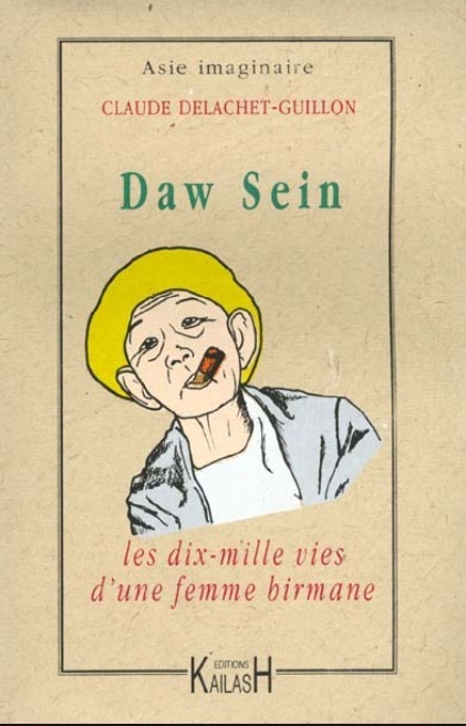 Daw Sein - les dix mille vies d'une femme birmane