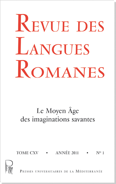 Revue des Langues Romanes Tome 115 n° 1 : Le Moyen Âge des imaginations savantes