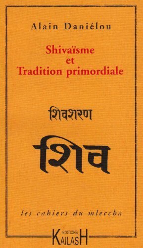 Les Cahiers du Mleccha, Shivaisme et tradition primordiale, VOL. 3