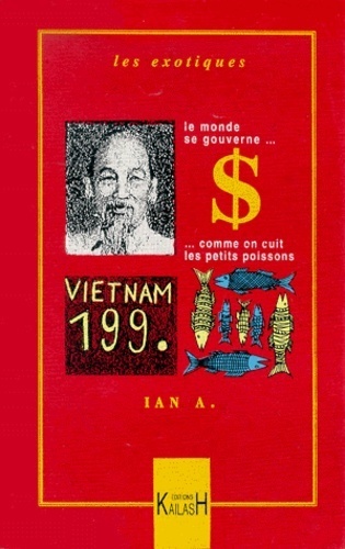 Vietnam 199. - le monde se gouverne comme on cuit les petits poissons