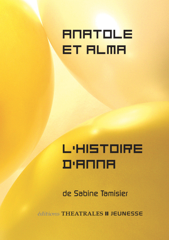 Anatole et Alma, L'histoire d'Anna