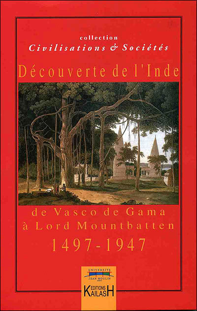 Découvertes de l'Inde - de Vasco de Gama à Lord Mountbatten, 1497-1947