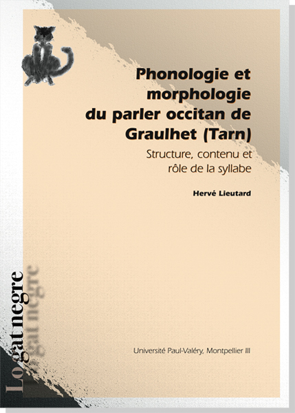 Phonologie et morphologie du parler occitan de Graulhet (Tarn) - Structure, contenu et rôle de la sy