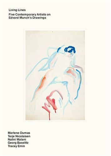 Living Lines Five Contemporary Artists on Edvard Munch's Drawings /anglais