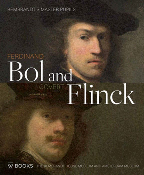 Ferdinand Bol and Govert Flinck: Rembrandt's Master Pupil /anglais