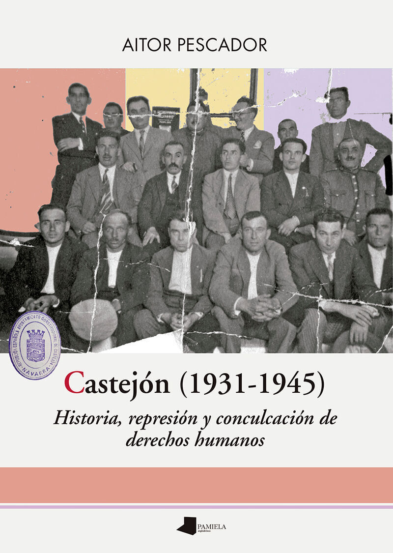 CASTEJON 1931-1945 - HISTORIA, REPRESION Y CONCULCACION DE DERECHOS HUMANOS