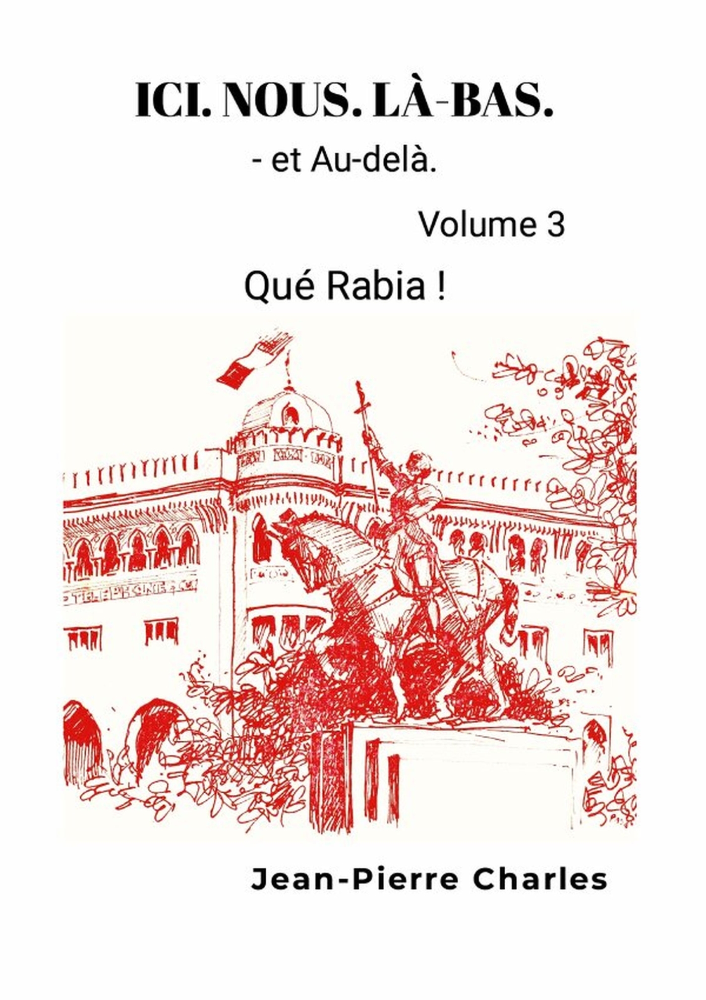 ICI. NOUS. LÀ-BAS. Vol.3