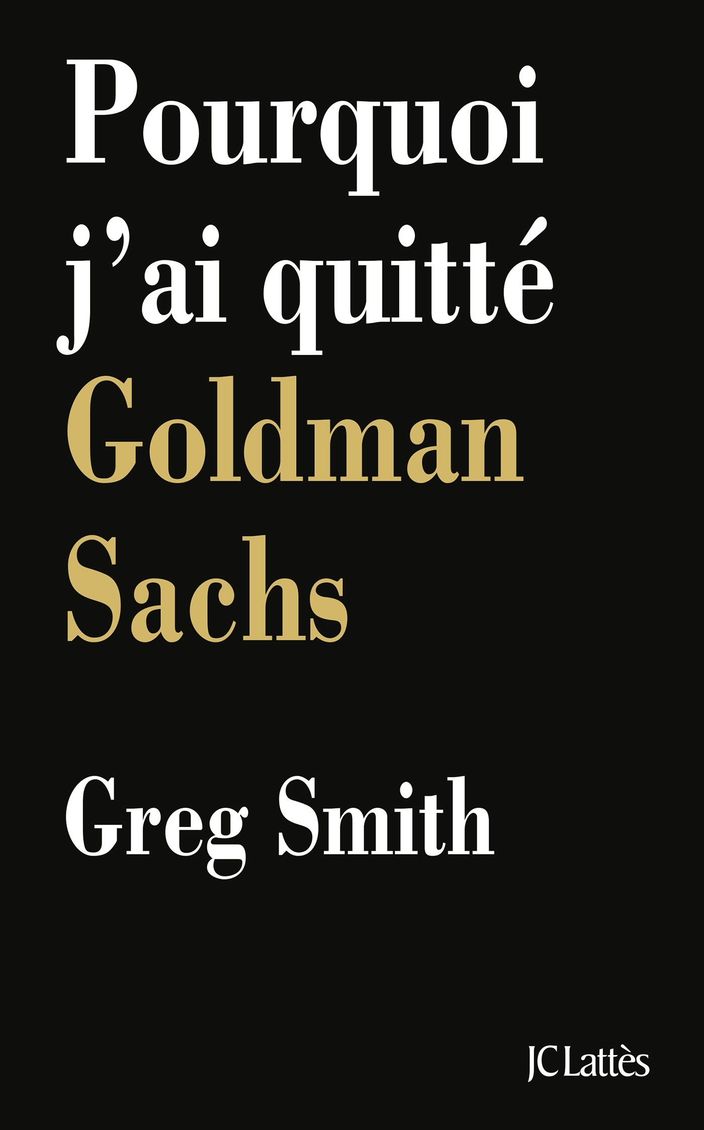 Pourquoi j'ai quitté Goldman Sachs