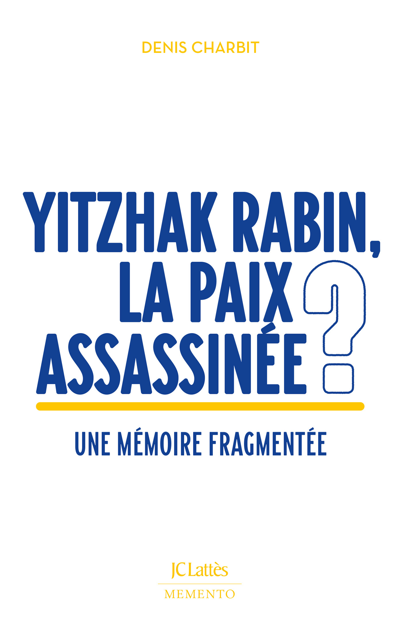 Yitzhak Rabin, la paix assassinée ?