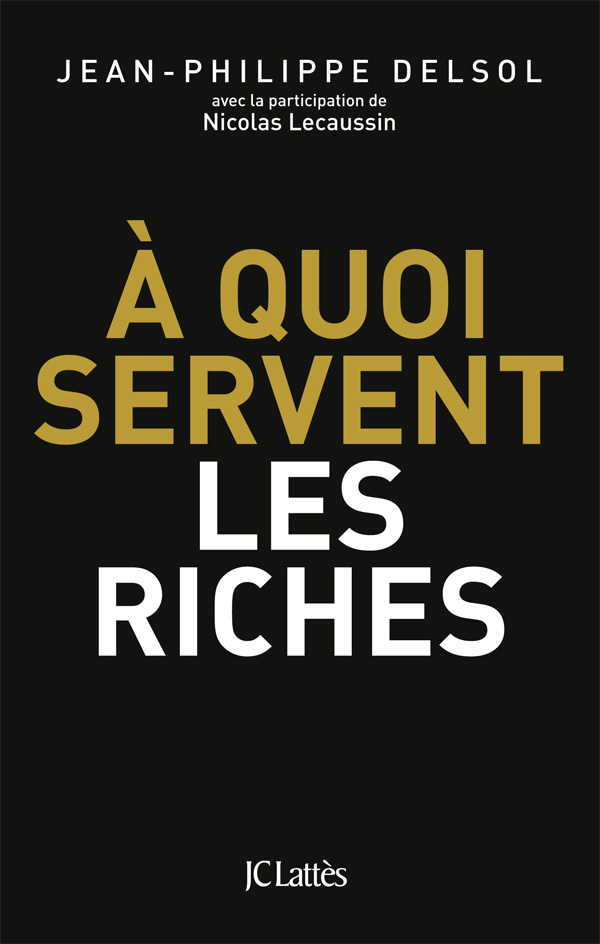 A quoi servent les riches ?