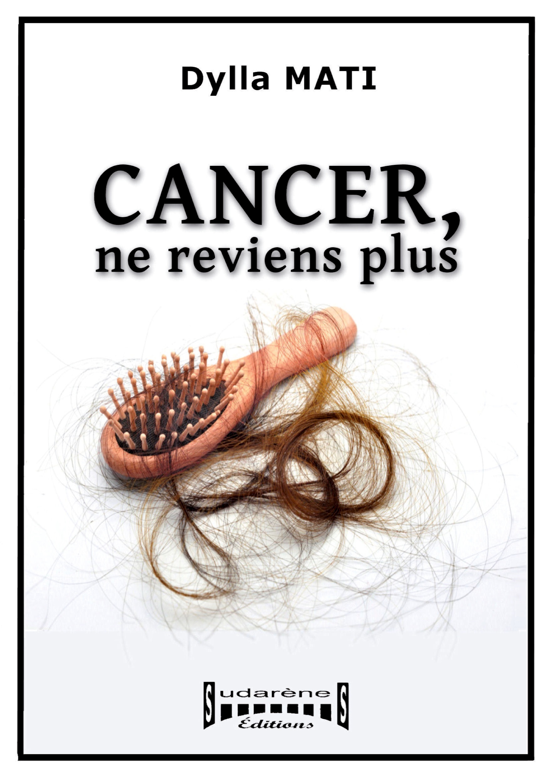 Cancer, ne reviens plus
