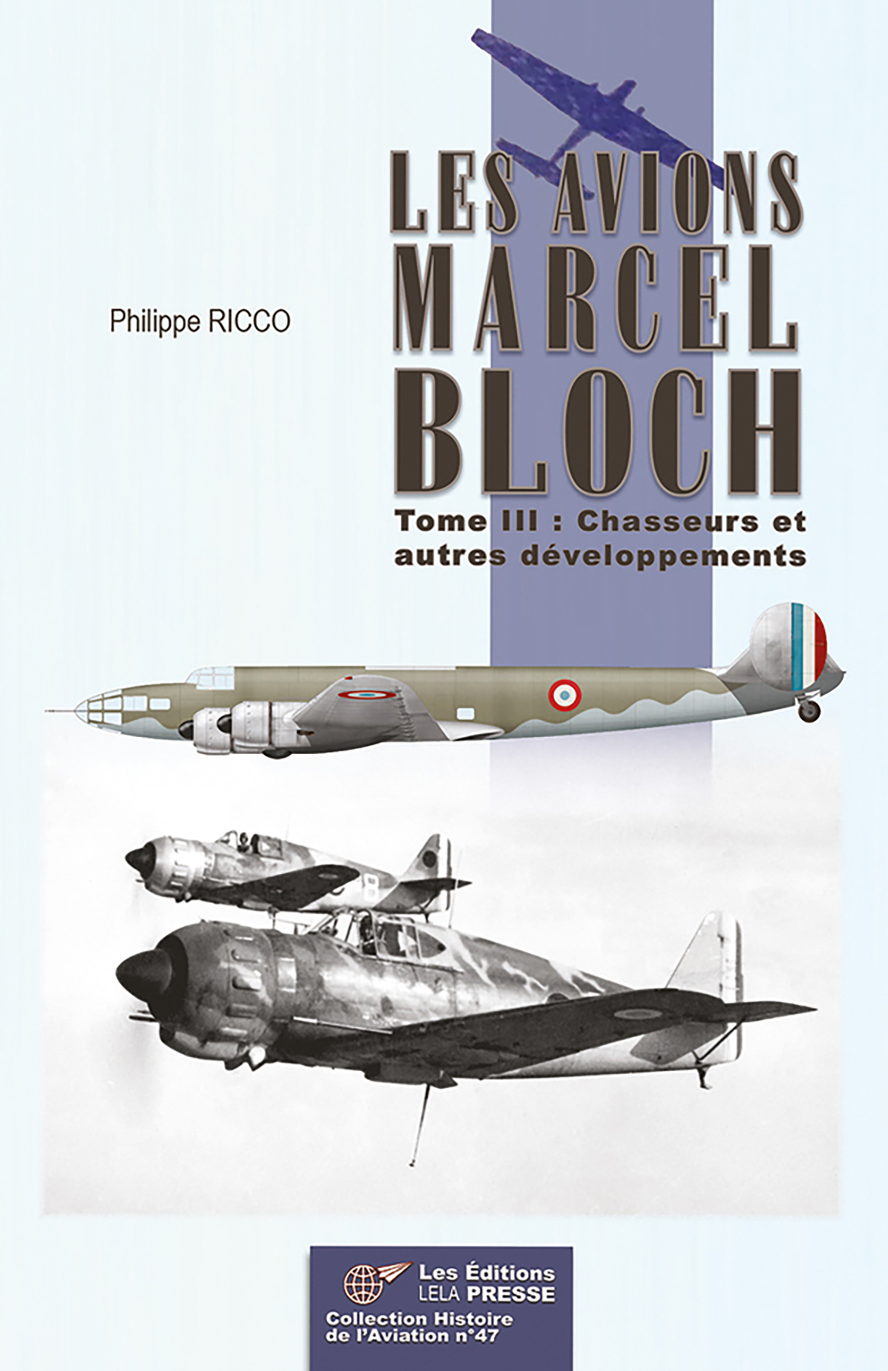 Les avions Marcel Bloch - Tome III