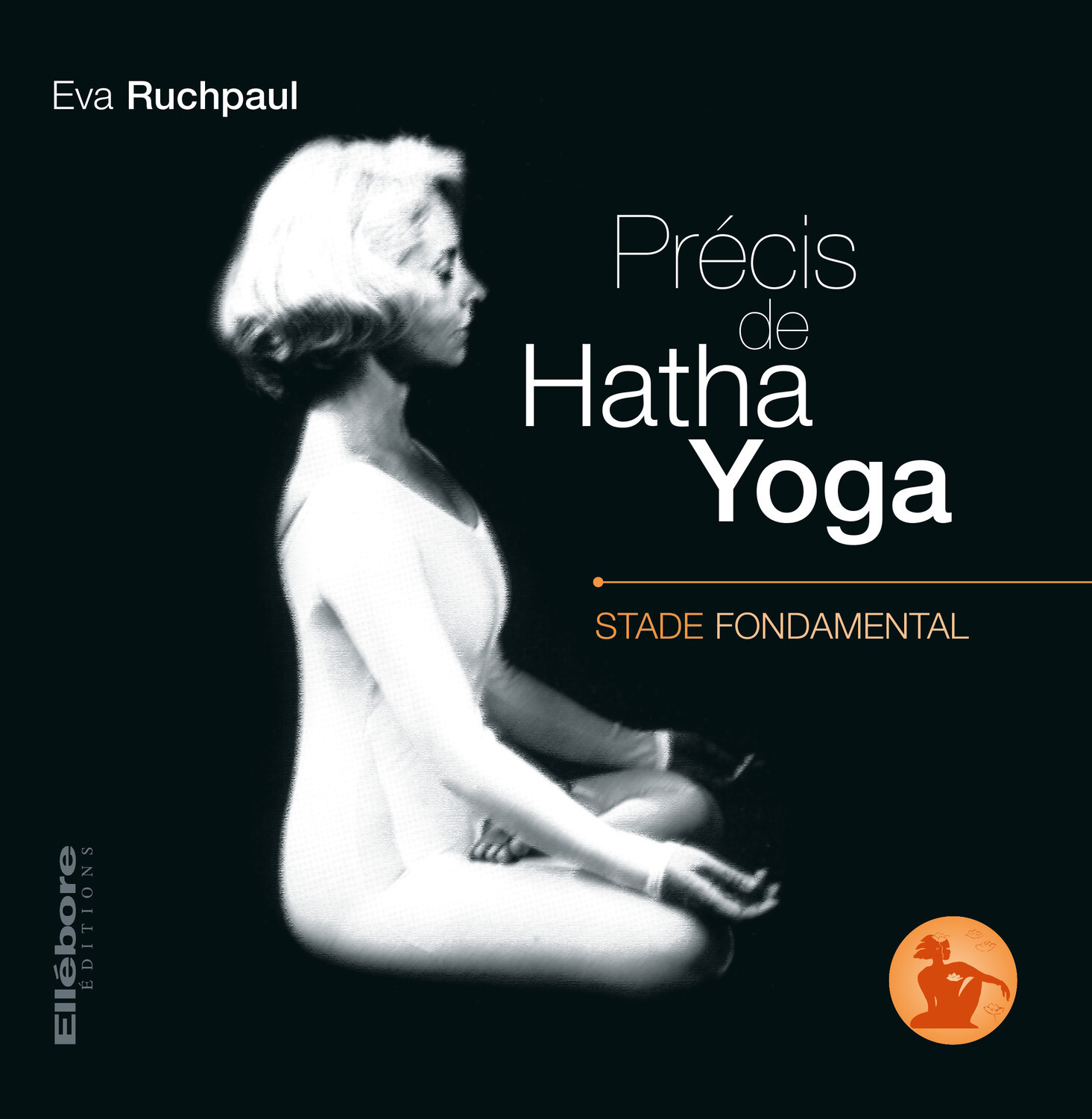 Précis de Hatha Yoga - Stade fondamental